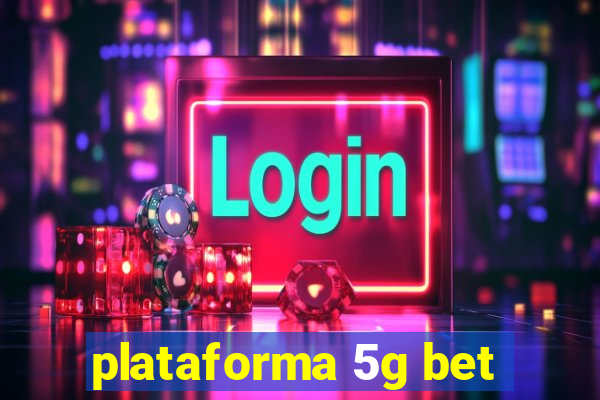 plataforma 5g bet